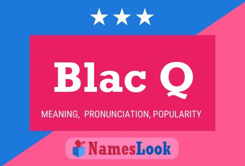 ملصق اسم Blac Q