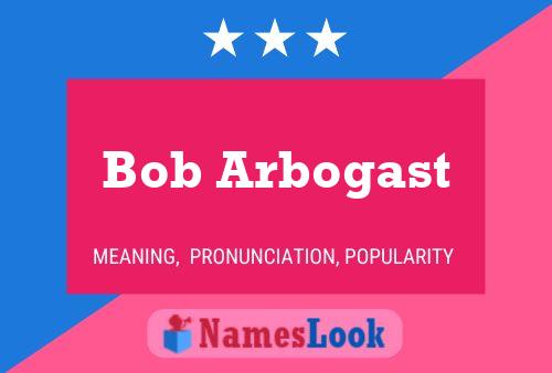 ملصق اسم Bob Arbogast