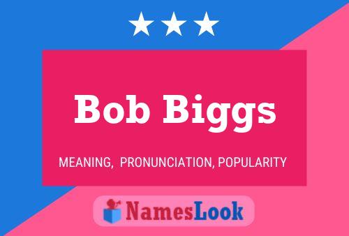 ملصق اسم Bob Biggs