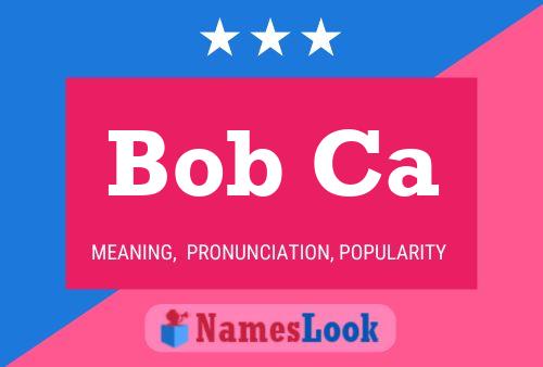 ملصق اسم Bob Ca