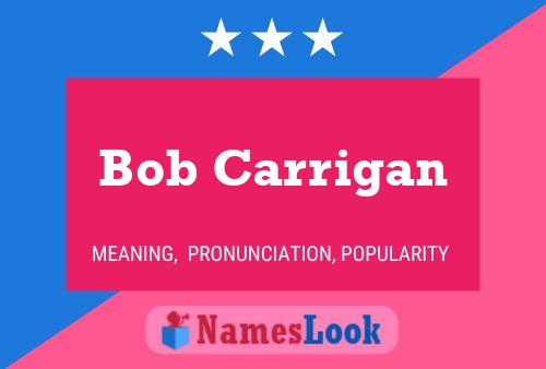 ملصق اسم Bob Carrigan