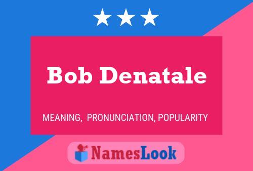 ملصق اسم Bob Denatale