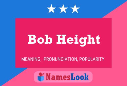 ملصق اسم Bob Height