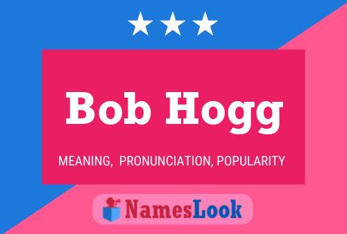 ملصق اسم Bob Hogg