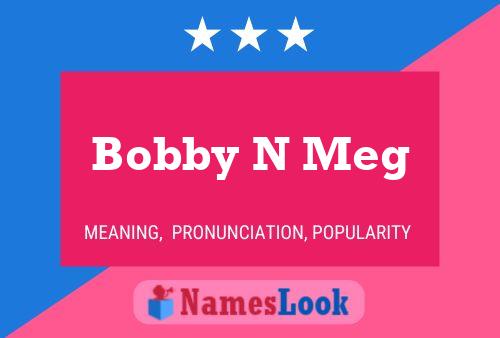 ملصق اسم Bobby N Meg