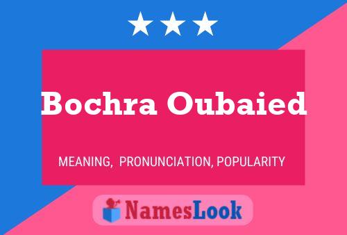 ملصق اسم Bochra Oubaied