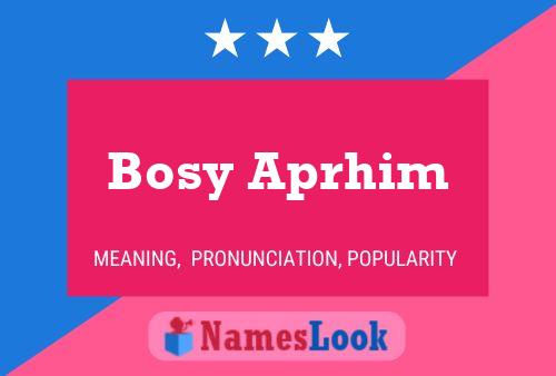 ملصق اسم Bosy Aprhim