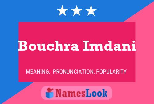 ملصق اسم Bouchra Imdani