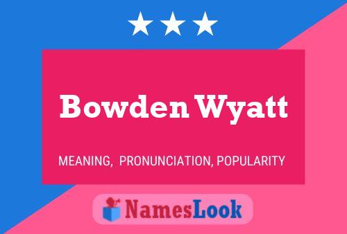 ملصق اسم Bowden Wyatt