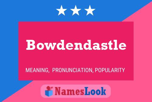 ملصق اسم Bowdendastle