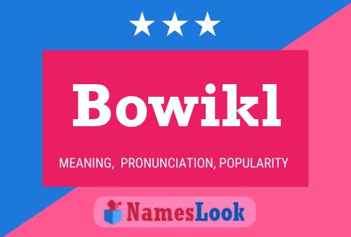 ملصق اسم Bowikl