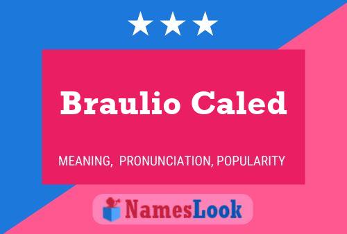 ملصق اسم Braulio Caled