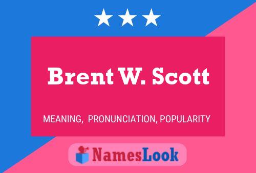 ملصق اسم Brent W. Scott