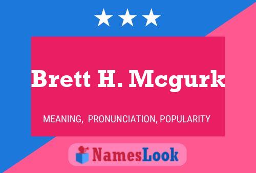 ملصق اسم Brett H. Mcgurk