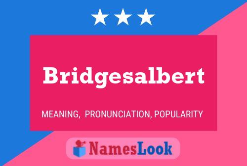 ملصق اسم Bridgesalbert