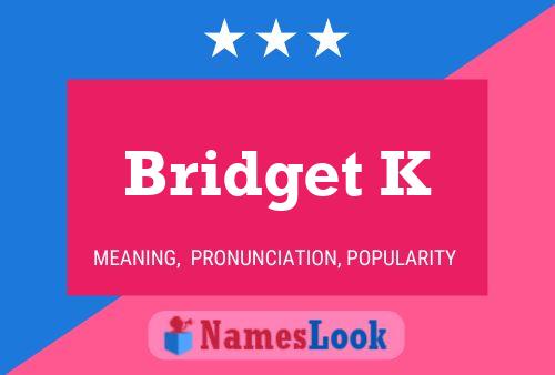 ملصق اسم Bridget K