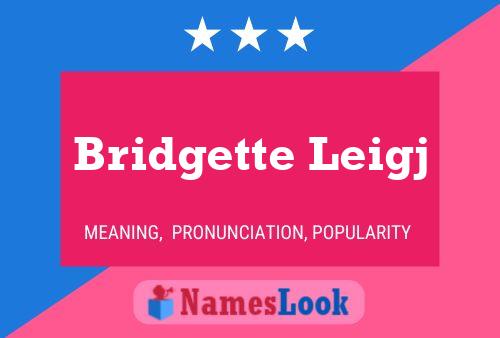 ملصق اسم Bridgette Leigj