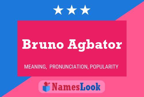 ملصق اسم Bruno Agbator