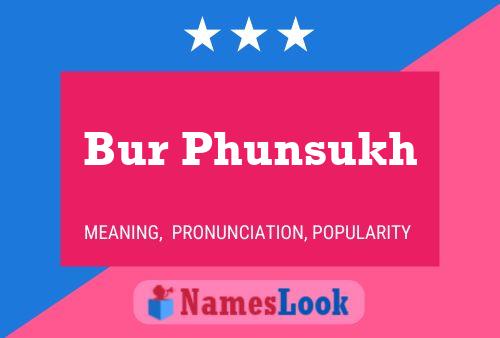 ملصق اسم Bur Phunsukh