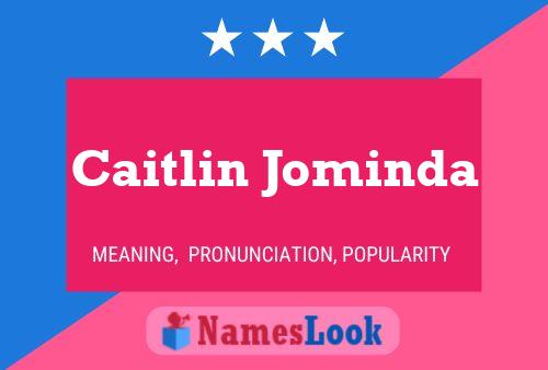 ملصق اسم Caitlin Jominda