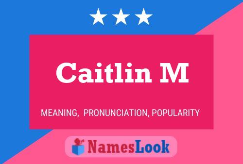 ملصق اسم Caitlin M