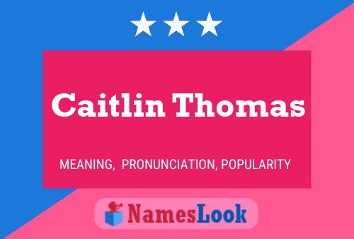 ملصق اسم Caitlin Thomas