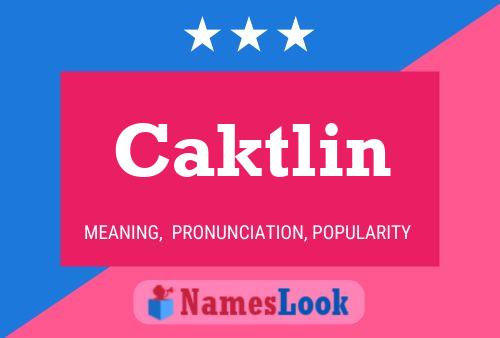 ملصق اسم Caktlin