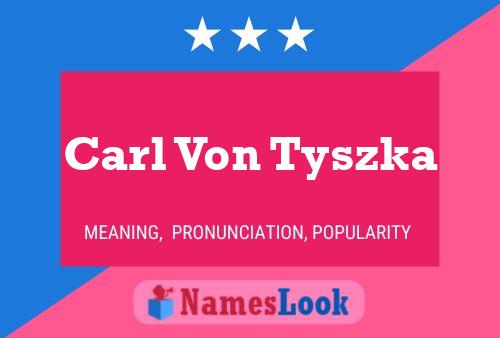 ملصق اسم Carl Von Tyszka