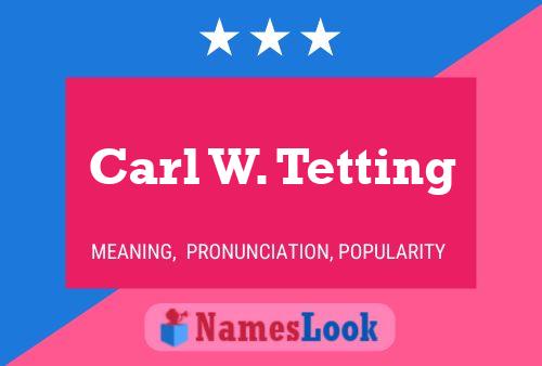 ملصق اسم Carl W. Tetting