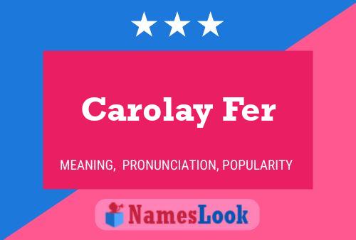 ملصق اسم Carolay Fer