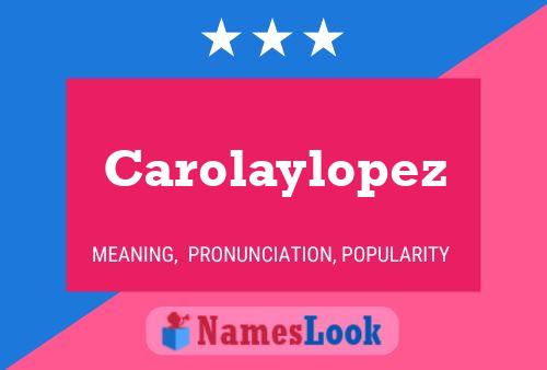 ملصق اسم Carolaylopez