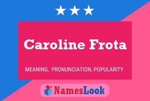 ملصق اسم Caroline Frota