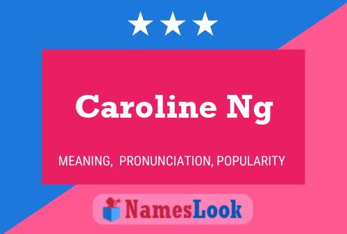 ملصق اسم Caroline Ng