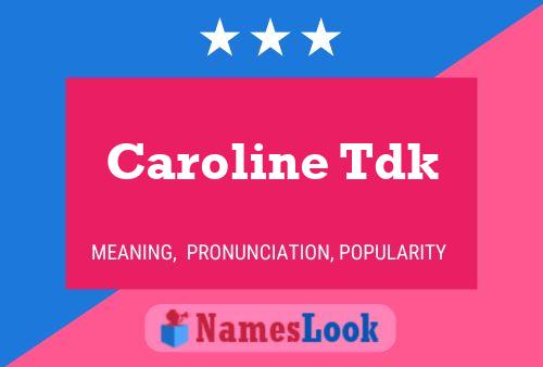 ملصق اسم Caroline Tdk