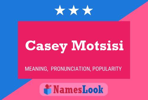 ملصق اسم Casey Motsisi