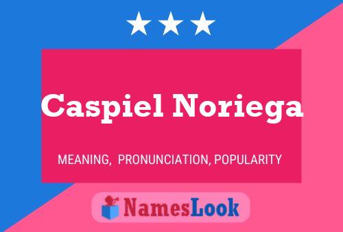 ملصق اسم Caspiel Noriega