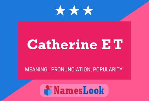 ملصق اسم Catherine E T