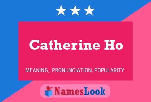 ملصق اسم Catherine Ho