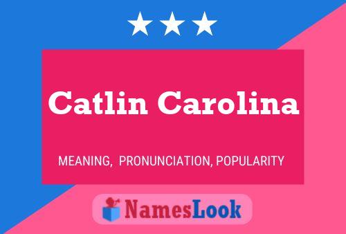 ملصق اسم Catlin Carolina