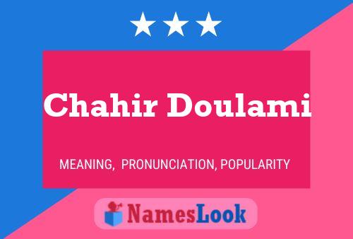 ملصق اسم Chahir Doulami