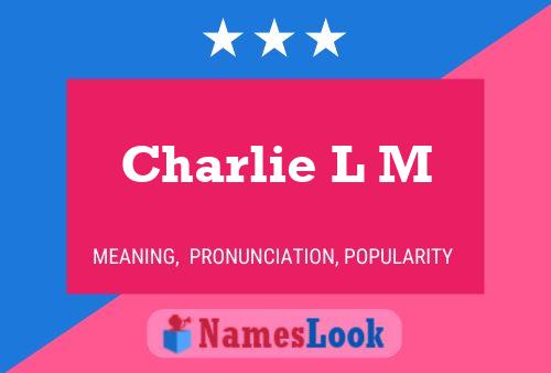 ملصق اسم Charlie L M