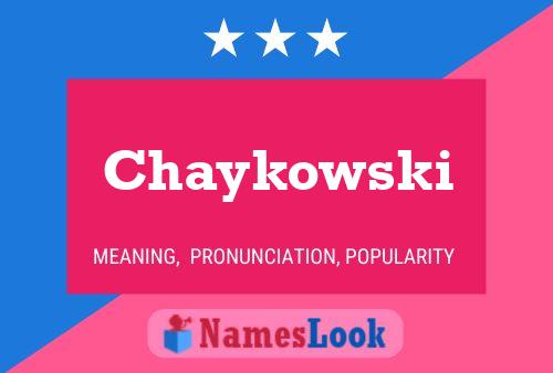 ملصق اسم Chaykowski