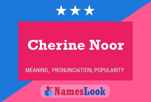 ملصق اسم Cherine Noor