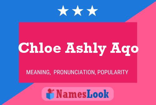 ملصق اسم Chloe Ashly Aqo