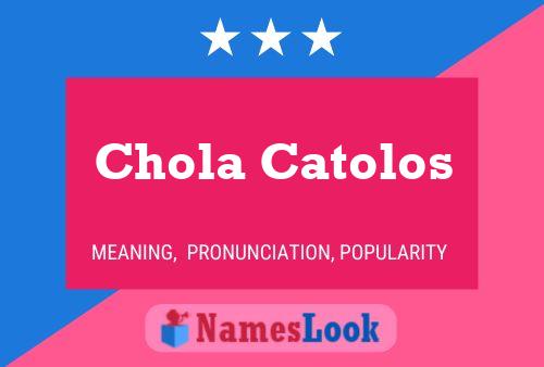 ملصق اسم Chola Catolos