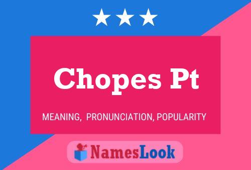 ملصق اسم Chopes Pt