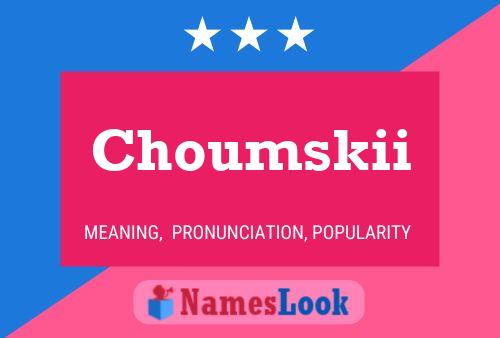 ملصق اسم Choumskii