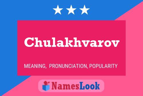 ملصق اسم Chulakhvarov