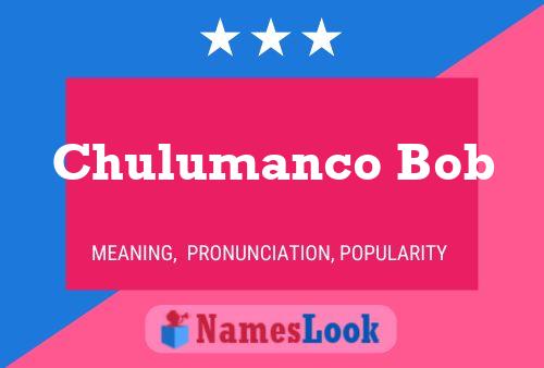 ملصق اسم Chulumanco Bob