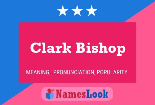 ملصق اسم Clark Bishop